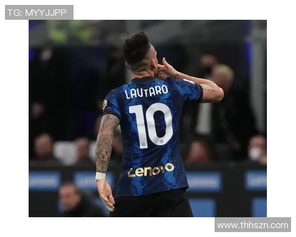 劳塔罗的崛起与挑战:从天才少年到足球巨星的奋斗历程 劳塔罗的崛起与挑战:从天才少年到足球巨星的奋斗历程